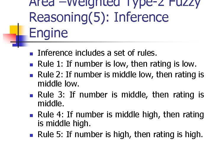 Area –Weighted Type-2 Fuzzy Reasoning(5): Inference Engine n n n Inference includes a set