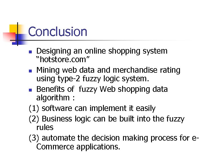 Conclusion Designing an online shopping system “hotstore. com” n Mining web data and merchandise