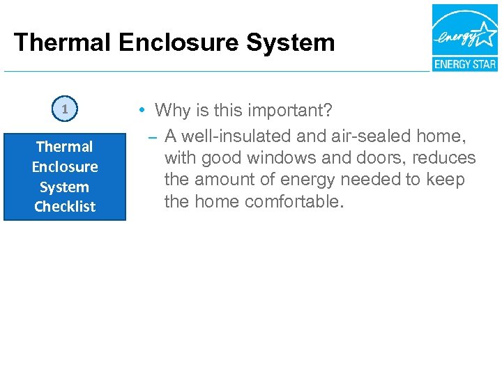 Thermal Enclosure System 1 Thermal Enclosure System Checklist • Why is this important? –