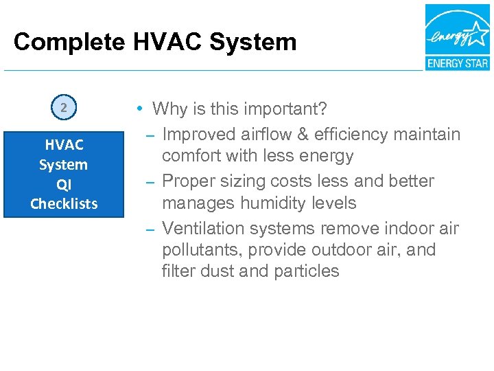 Complete HVAC System 2 HVAC System QI Checklists • Why is this important? –