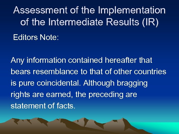 Assessment of the Implementation of the Intermediate Results (IR) Editors Note: Any information contained