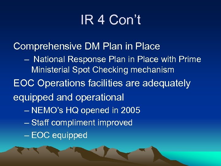 IR 4 Con’t Comprehensive DM Plan in Place – National Response Plan in Place