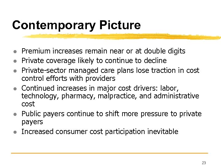 Contemporary Picture l l l Premium increases remain near or at double digits Private