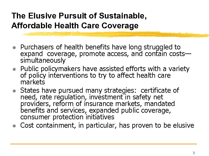 The Elusive Pursuit of Sustainable, Affordable Health Care Coverage l l Purchasers of health