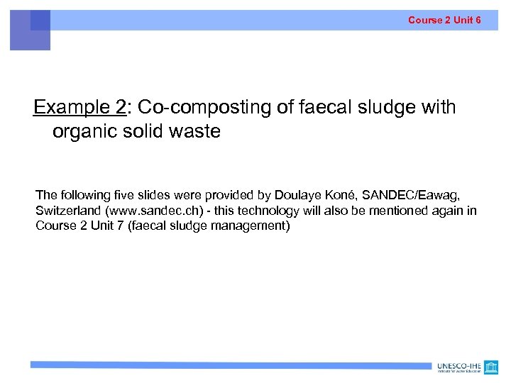 Course 2 Unit 6 Example 2: Co-composting of faecal sludge with organic solid waste