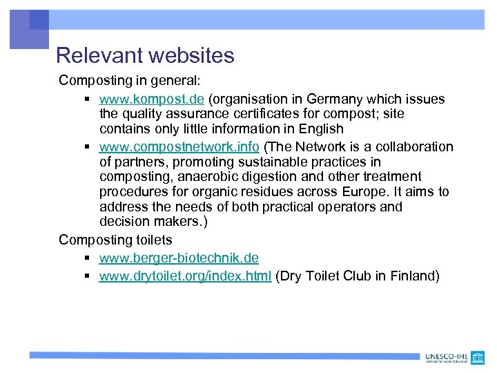 Relevant websites Composting in general: § www. kompost. de (organisation in Germany which issues