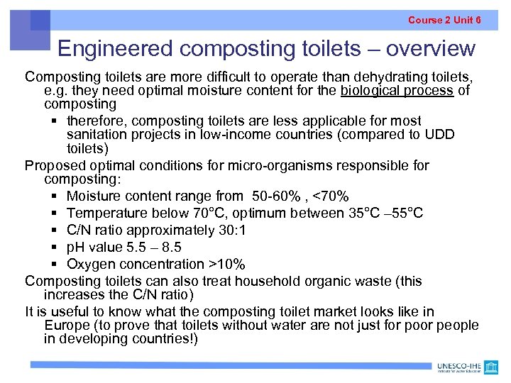 Course 2 Unit 6 Engineered composting toilets – overview Composting toilets are more difficult