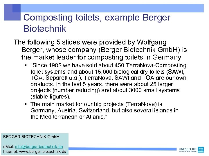 Composting toilets, example Berger Biotechnik The following 5 slides were provided by Wolfgang Berger,
