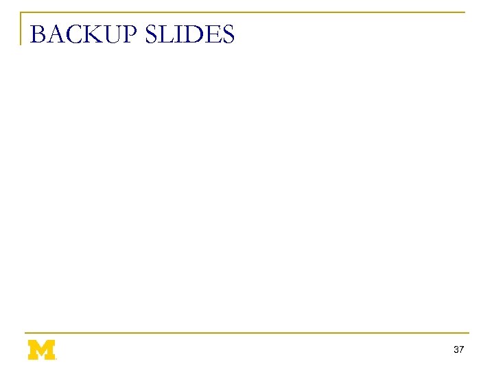BACKUP SLIDES 37 