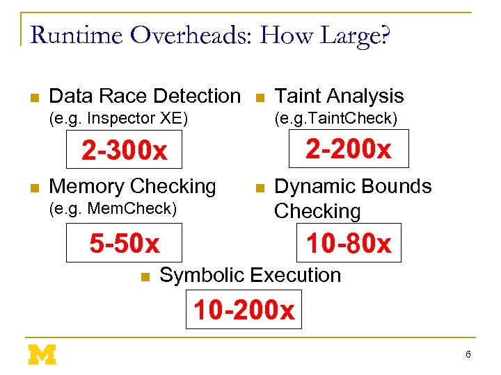 Runtime Overheads: How Large? n Data Race Detection n (e. g. Inspector XE) Taint