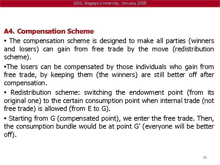 GSID, Nagoya University, January 2009 A 4. Compensation Scheme • The compensation scheme is