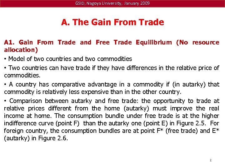 GSID, Nagoya University, January 2009 A. The Gain From Trade A 1. Gain From