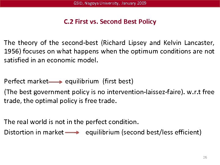 GSID, Nagoya University, January 2009 C. 2 First vs. Second Best Policy The theory