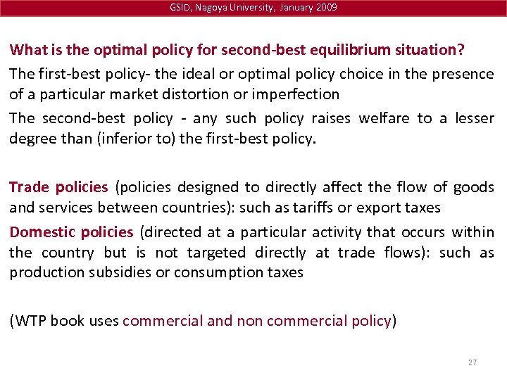 GSID, Nagoya University, January 2009 What is the optimal policy for second-best equilibrium situation?