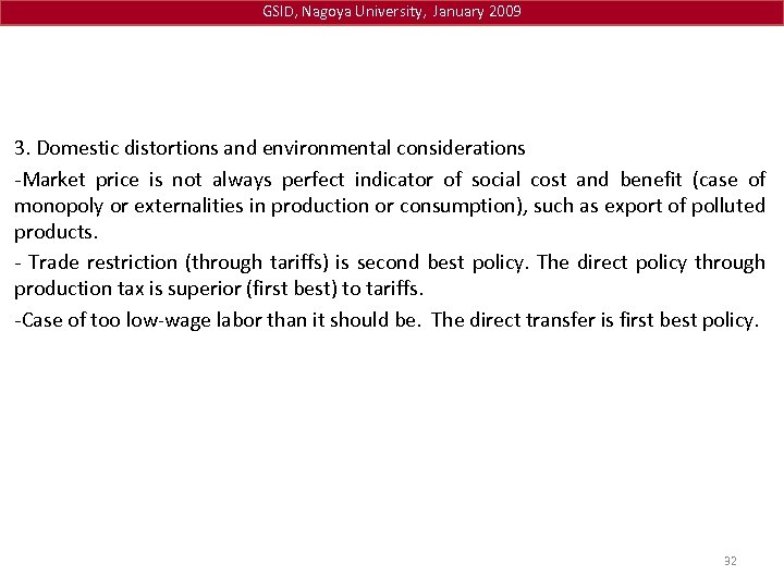 GSID, Nagoya University, January 2009 3. Domestic distortions and environmental considerations -Market price is