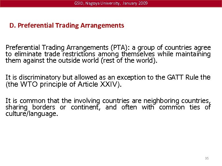 GSID, Nagoya University, January 2009 D. Preferential Trading Arrangements (PTA): a group of countries