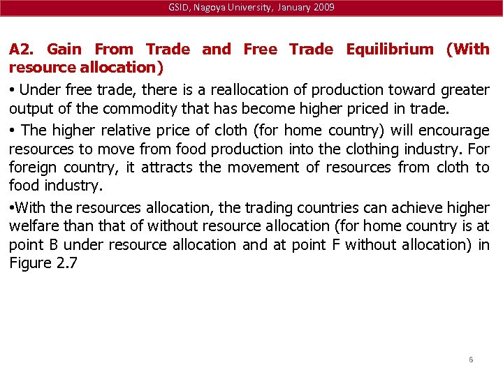 GSID, Nagoya University, January 2009 A 2. Gain From Trade and Free Trade Equilibrium