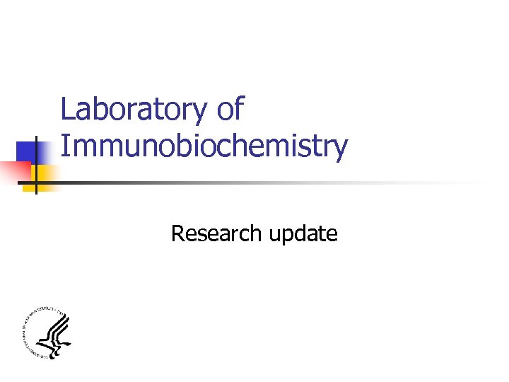 Laboratory of Immunobiochemistry Research update 