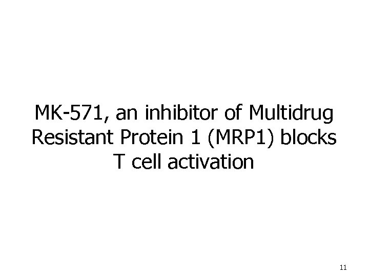 MK-571, an inhibitor of Multidrug Resistant Protein 1 (MRP 1) blocks T cell activation