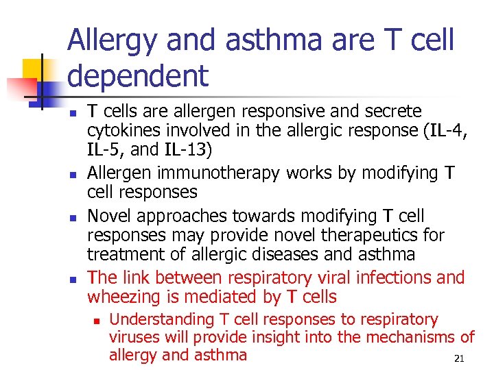 Allergy and asthma are T cell dependent n n T cells are allergen responsive