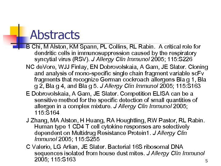 Abstracts B Chi, M Alston, KM Spann, PL Collins, RL Rabin. A critical role