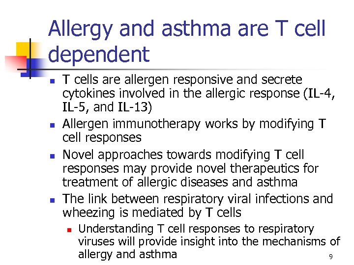 Allergy and asthma are T cell dependent n n T cells are allergen responsive