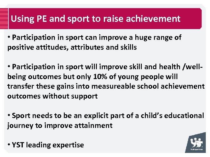 Using PE and sport to raise achievement • Participation in sport can improve a