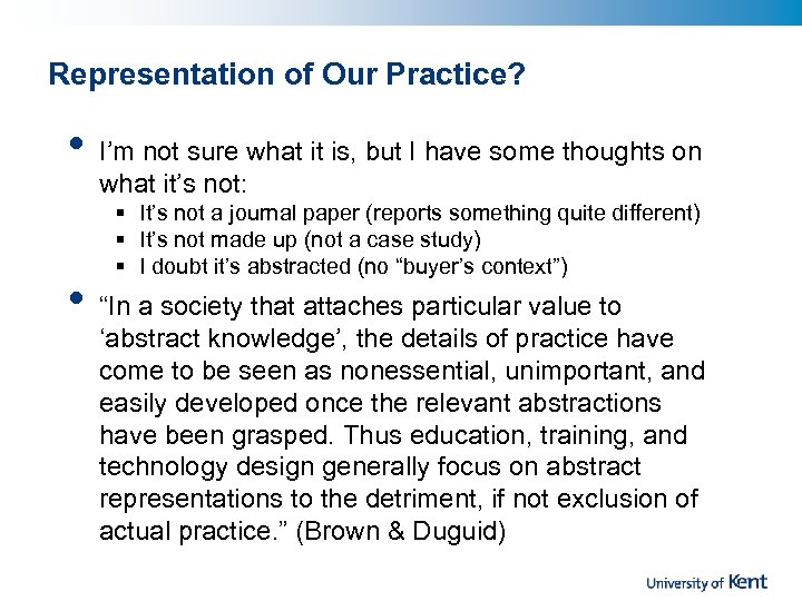 Representation of Our Practice? • • I’m not sure what it is, but I