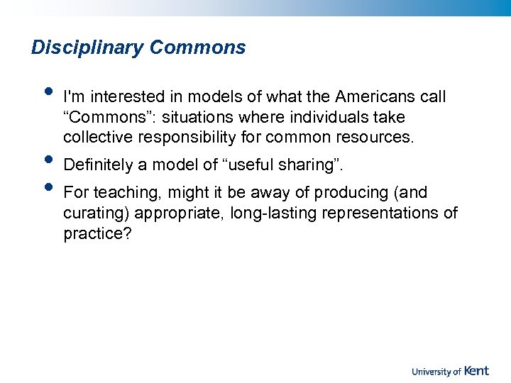 Disciplinary Commons • • • I'm interested in models of what the Americans call