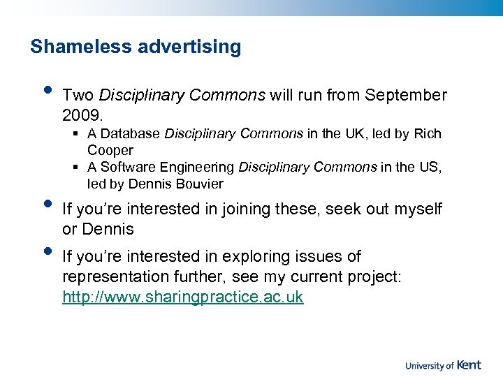 Shameless advertising • • • Two Disciplinary Commons will run from September 2009. §