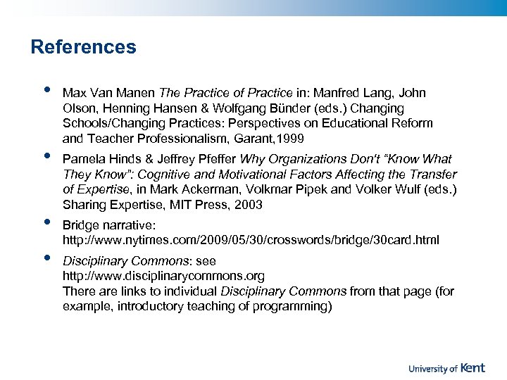 References • • Max Van Manen The Practice of Practice in: Manfred Lang, John