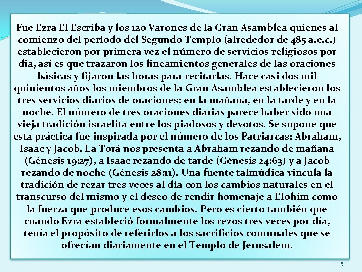Fue Ezra El Escriba y los 120 Varones de la Gran Asamblea quienes al