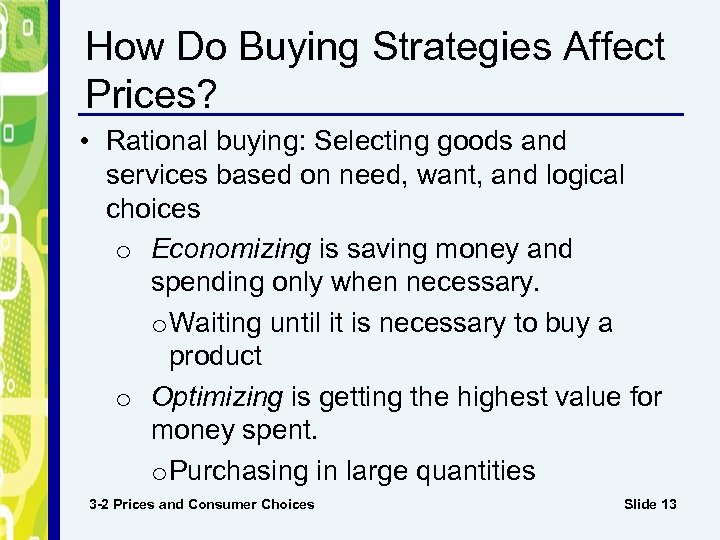 How Do Buying Strategies Affect Prices? • Rational buying: Selecting goods and services based