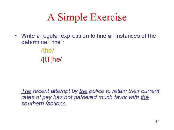 A Simple Exercise • Write a regular expression to find all instances of the