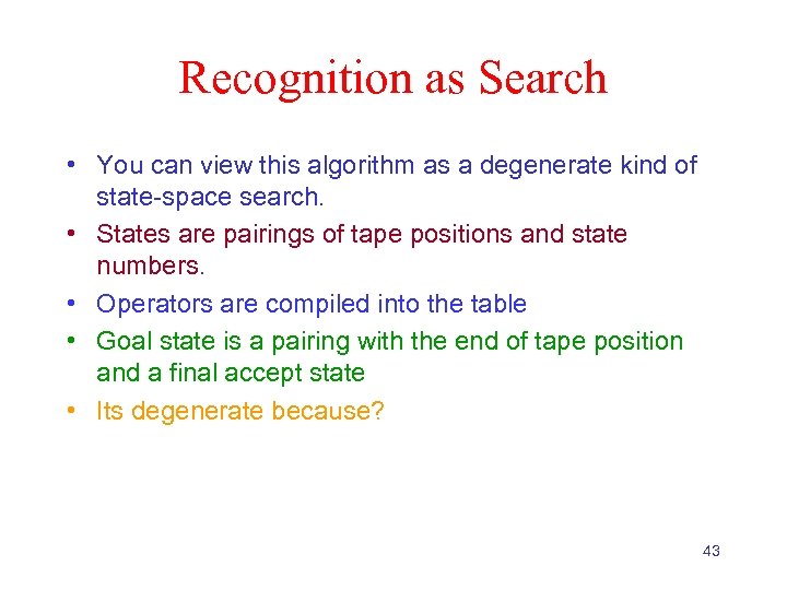 Recognition as Search • You can view this algorithm as a degenerate kind of
