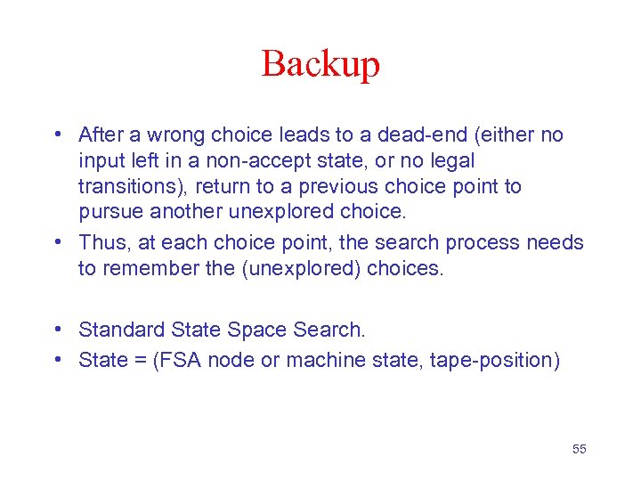 Backup • After a wrong choice leads to a dead-end (either no input left