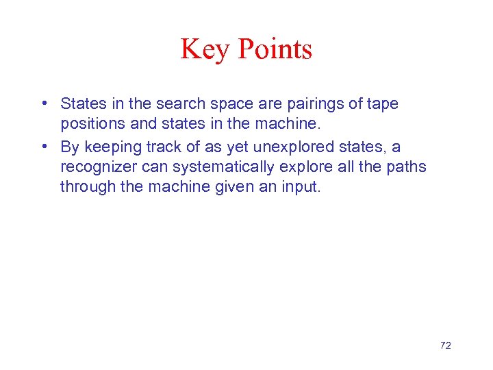 Key Points • States in the search space are pairings of tape positions and