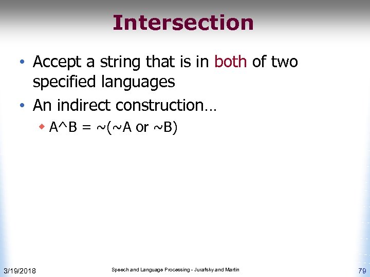 Intersection • Accept a string that is in both of two specified languages •