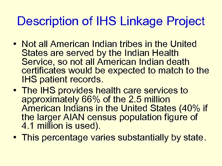 Description of IHS Linkage Project • Not all American Indian tribes in the United