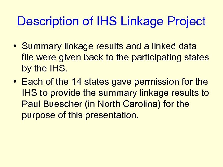 Description of IHS Linkage Project • Summary linkage results and a linked data file
