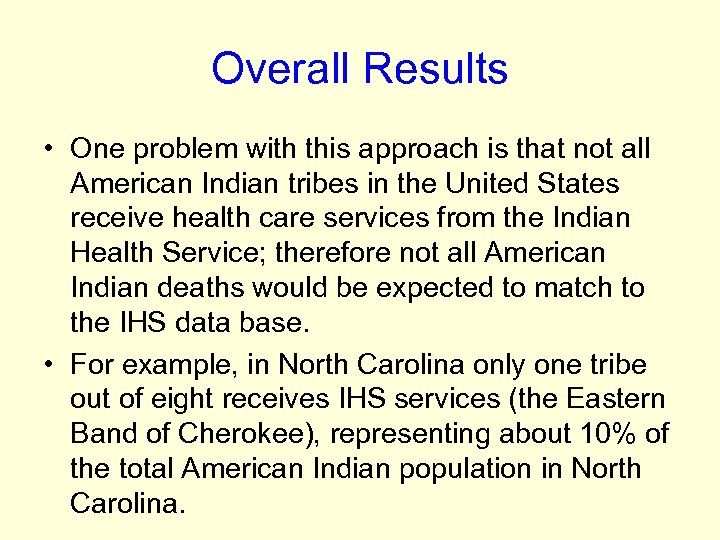 Overall Results • One problem with this approach is that not all American Indian