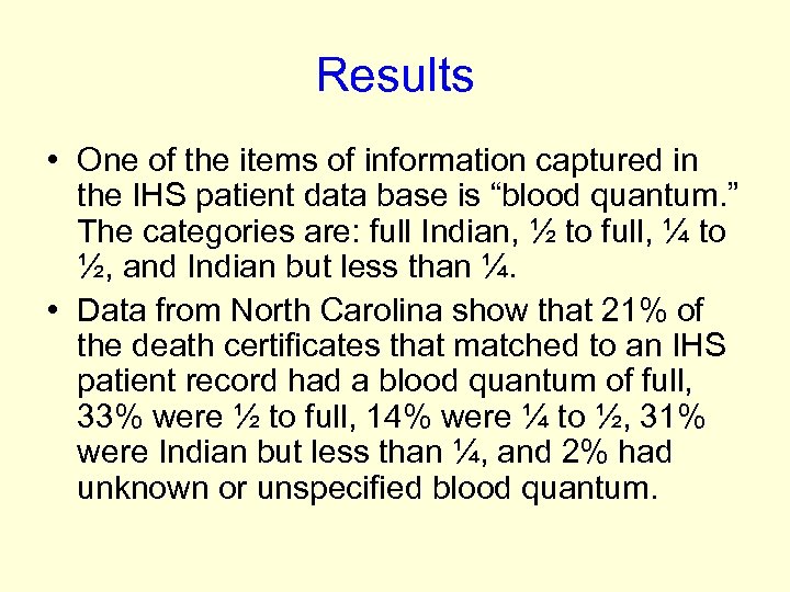 Results • One of the items of information captured in the IHS patient data