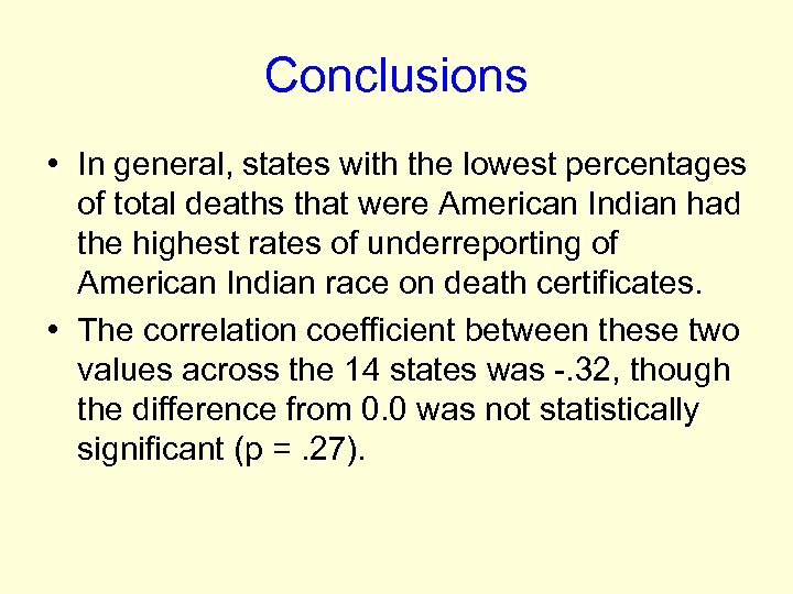 Conclusions • In general, states with the lowest percentages of total deaths that were