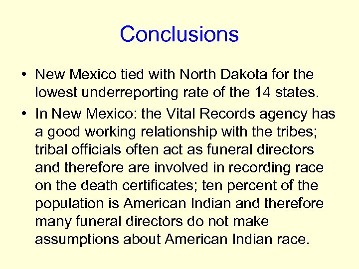 Conclusions • New Mexico tied with North Dakota for the lowest underreporting rate of
