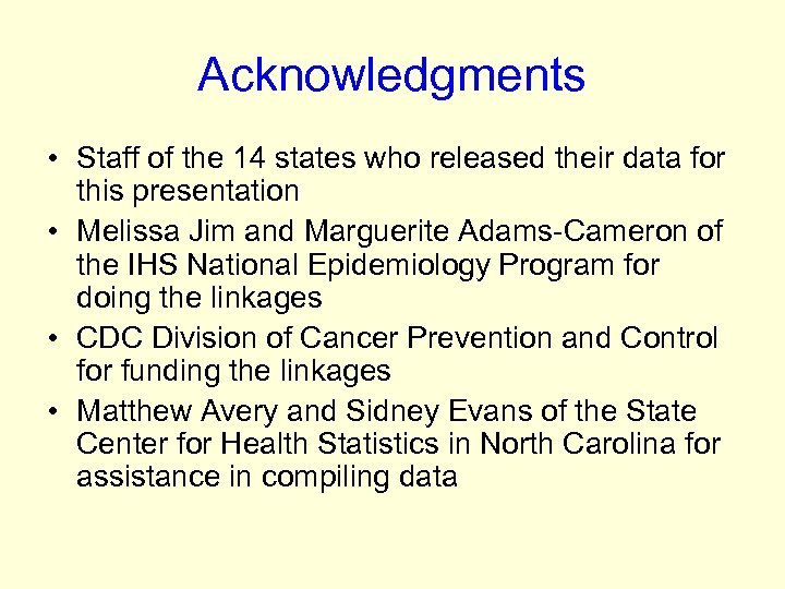 Acknowledgments • Staff of the 14 states who released their data for this presentation