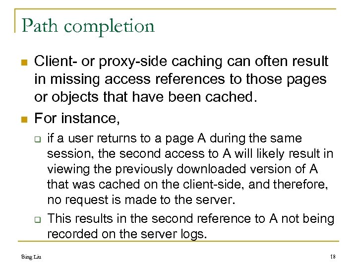 Path completion n n Client- or proxy-side caching can often result in missing access