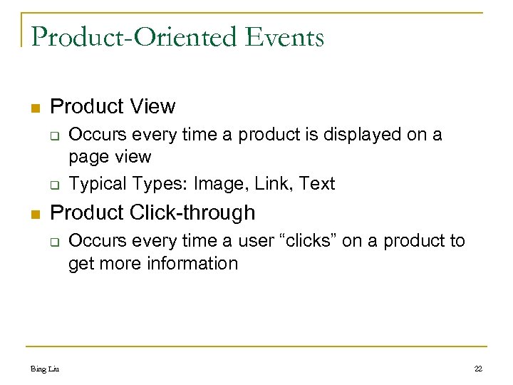 Product-Oriented Events n Product View q q n Occurs every time a product is