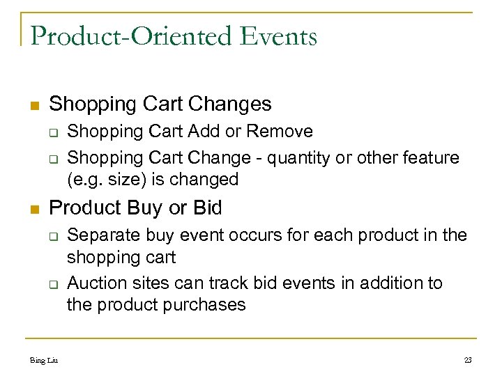 Product-Oriented Events n Shopping Cart Changes q q n Shopping Cart Add or Remove