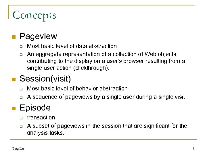 Concepts n Pageview q q n Session(visit) q q n Most basic level of