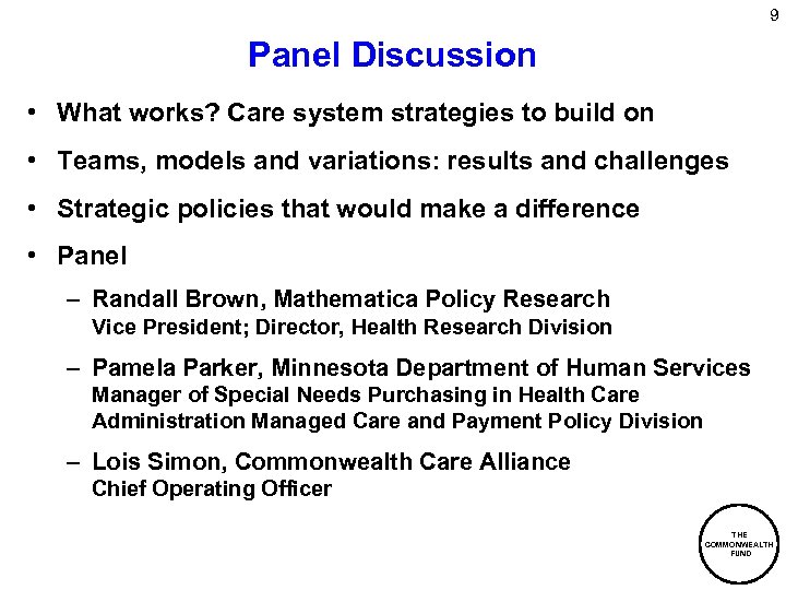 9 Panel Discussion • What works? Care system strategies to build on • Teams,